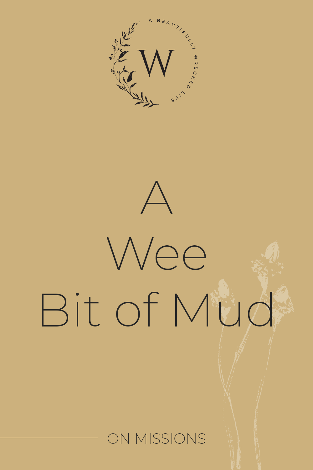 A Wee Bit of Mud