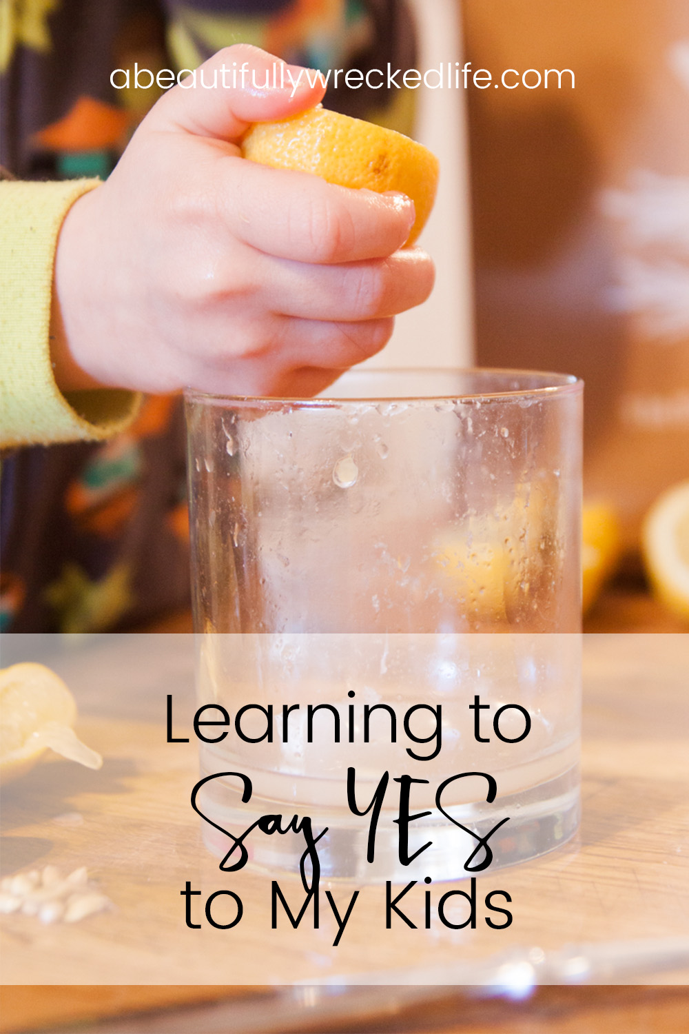 Learning to Say Yes to My Kids Making Homemade Lemonade